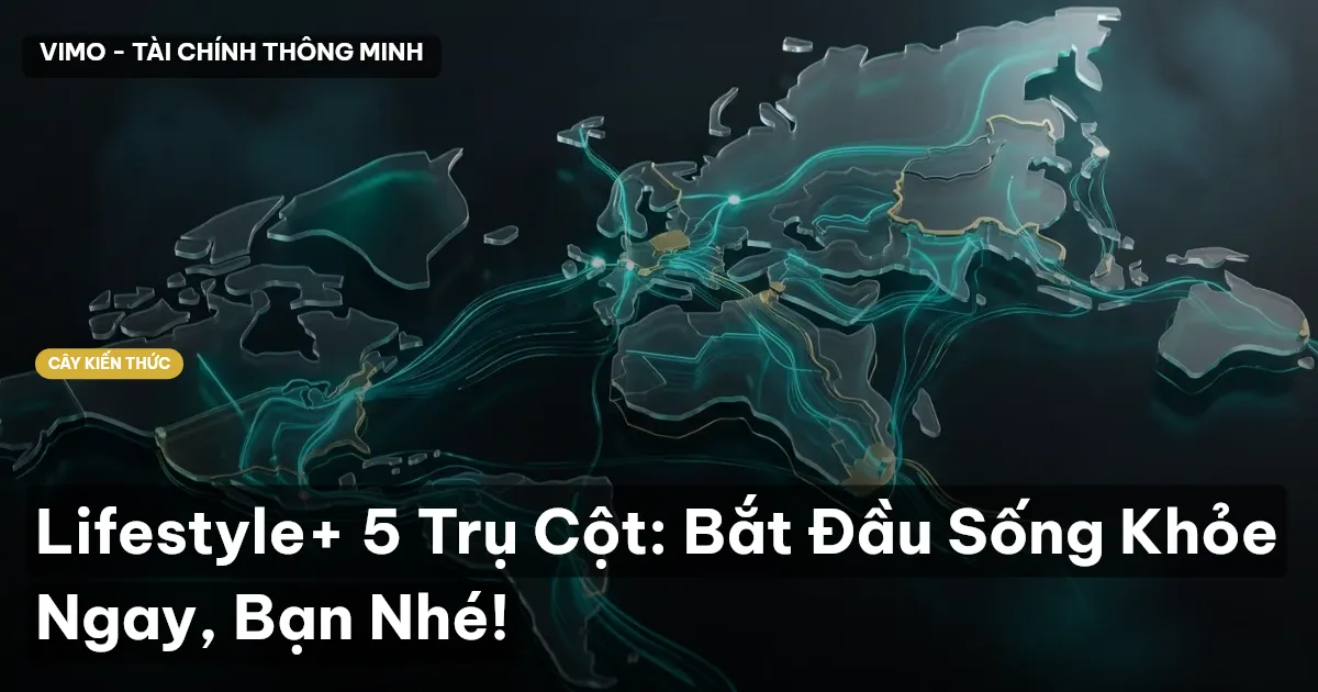 Lifestyle+ 5 Trụ Cột: Bắt Đầu Sống Khỏe Ngay, Bạn Nhé!
