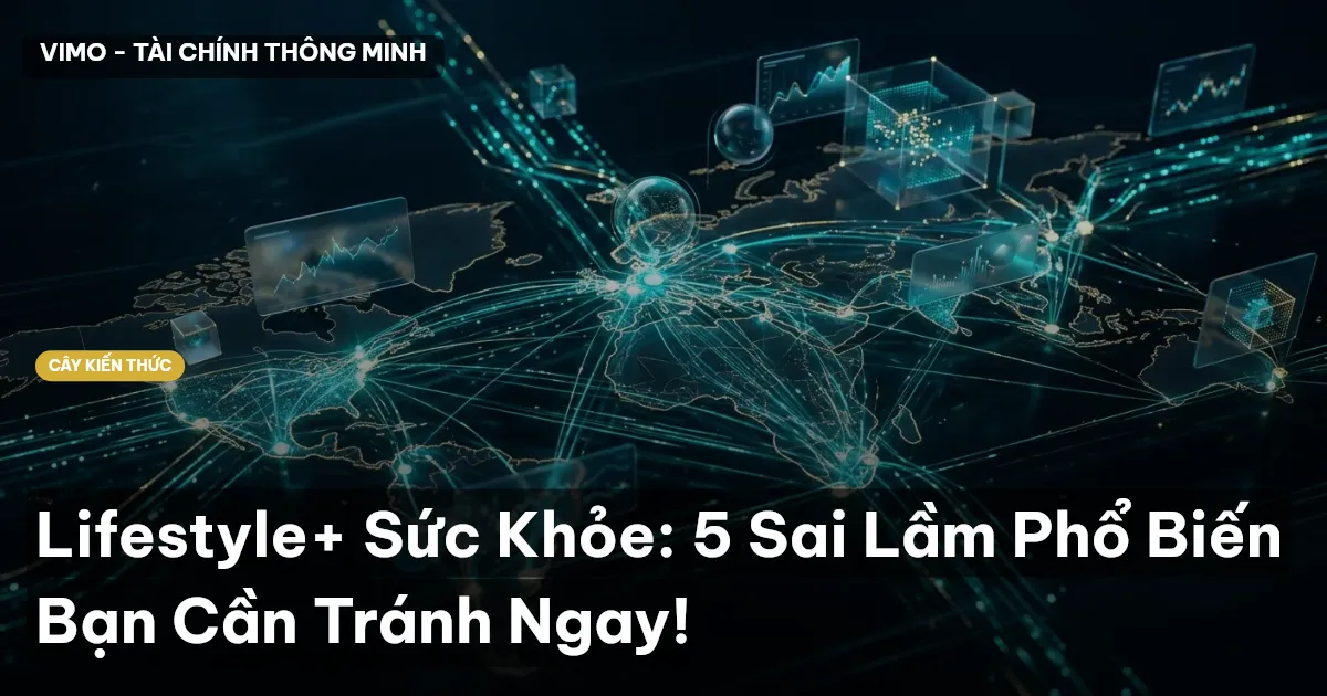Lifestyle+ Sức Khỏe: 5 Sai Lầm Phổ Biến Bạn Cần Tránh Ngay!