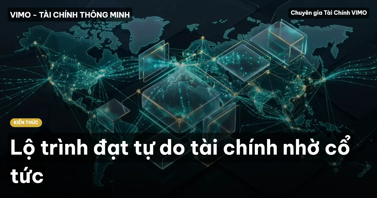 Lộ trình đạt tự do tài chính nhờ cổ tức