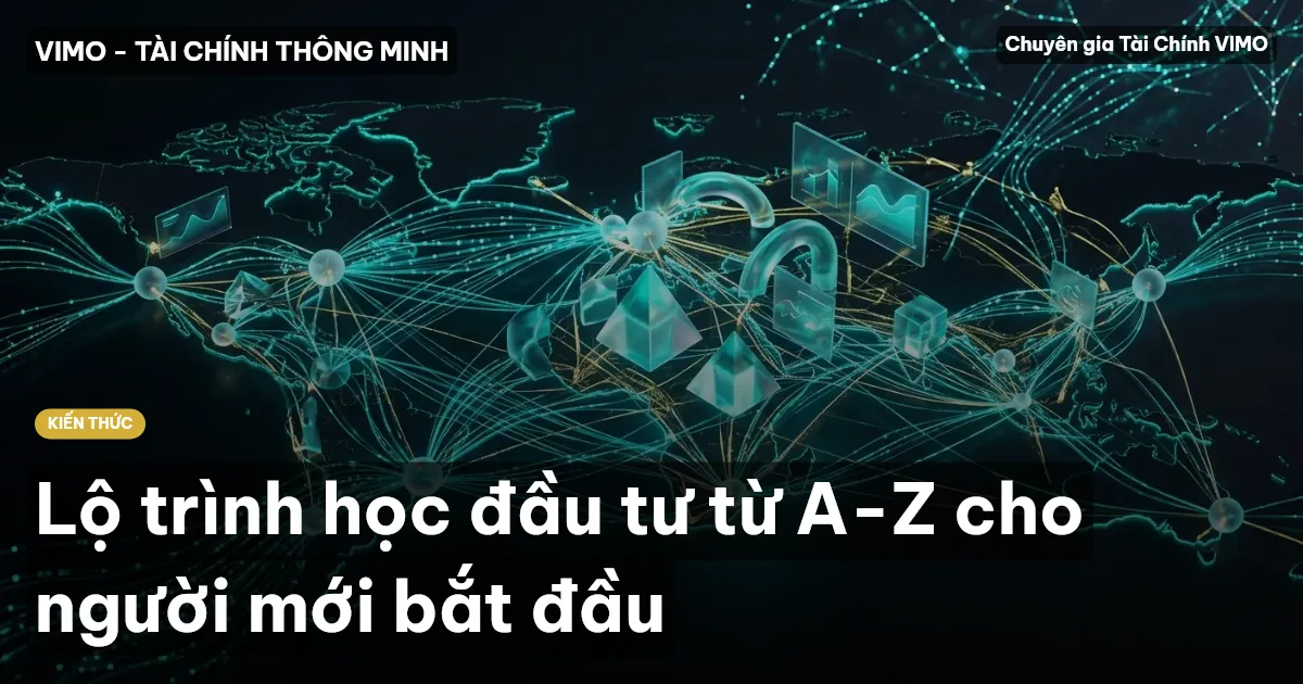 Lộ trình học đầu tư từ A-Z cho người mới bắt đầu