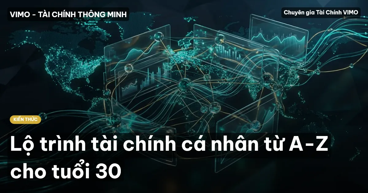 Lộ trình tài chính cá nhân từ A-Z cho tuổi 30