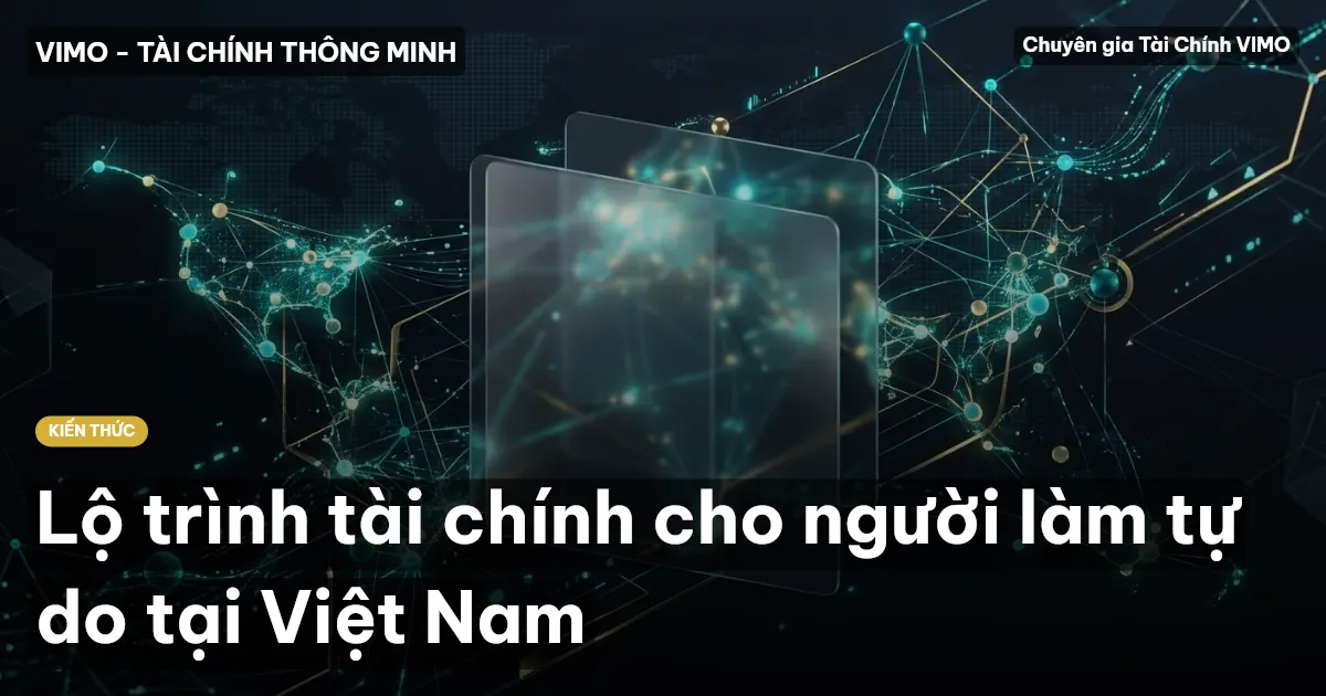 Lộ trình tài chính cho người làm tự do tại Việt Nam