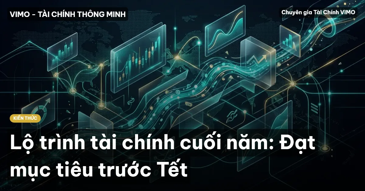 Lộ trình tài chính cuối năm: Đạt mục tiêu trước Tết