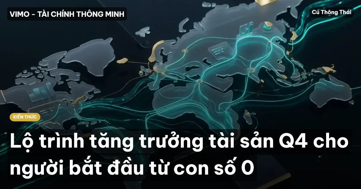 Lộ trình tăng trưởng tài sản Q4 cho người bắt đầu từ con số 0