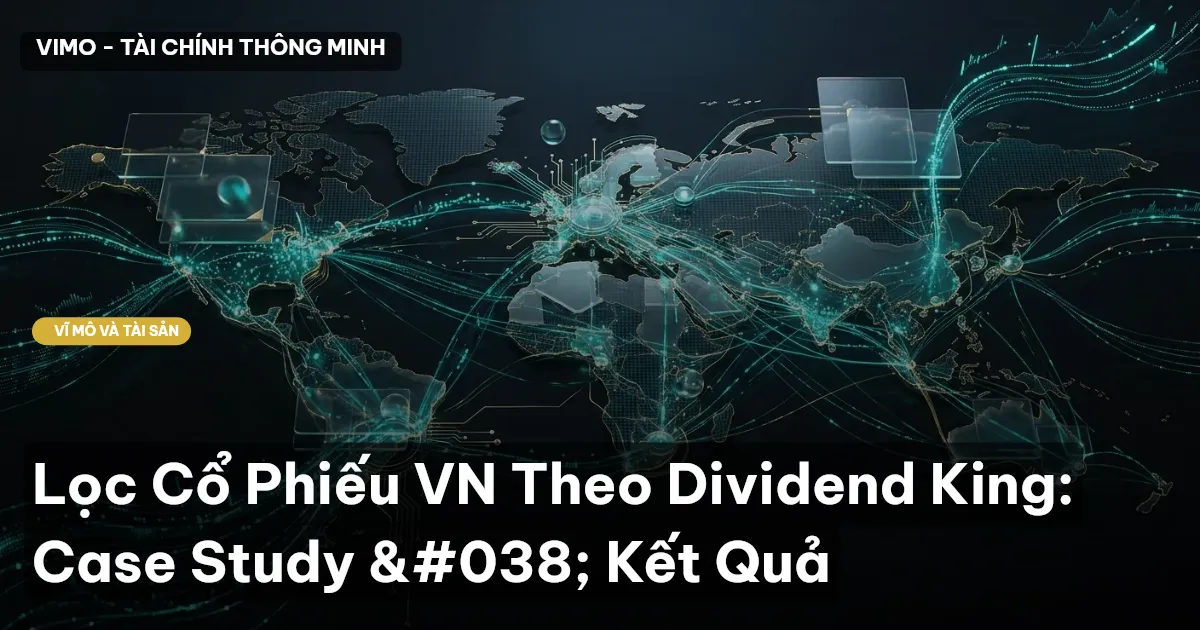 Lọc Cổ Phiếu VN Theo Dividend King: Case Study & Kết Quả
