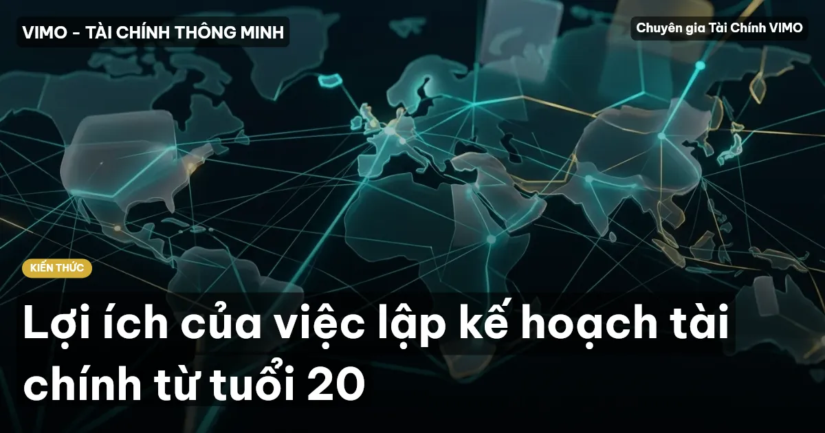 Lợi ích của việc lập kế hoạch tài chính từ tuổi 20