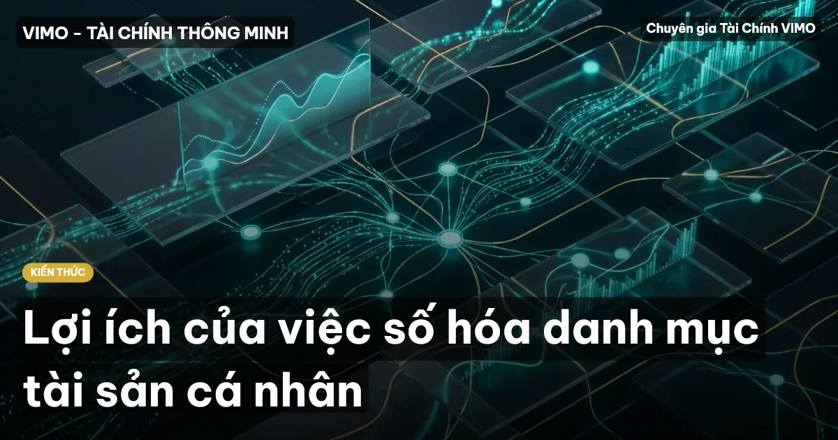 Lợi ích của việc số hóa danh mục tài sản cá nhân