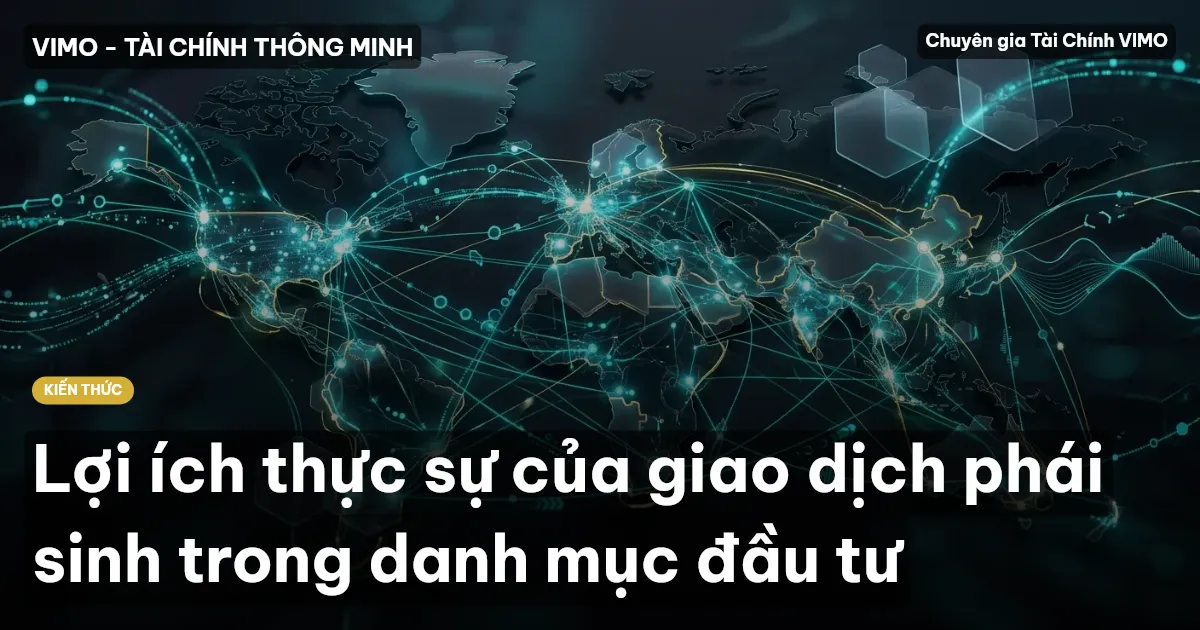 Lợi ích thực sự của giao dịch phái sinh trong danh mục đầu tư
