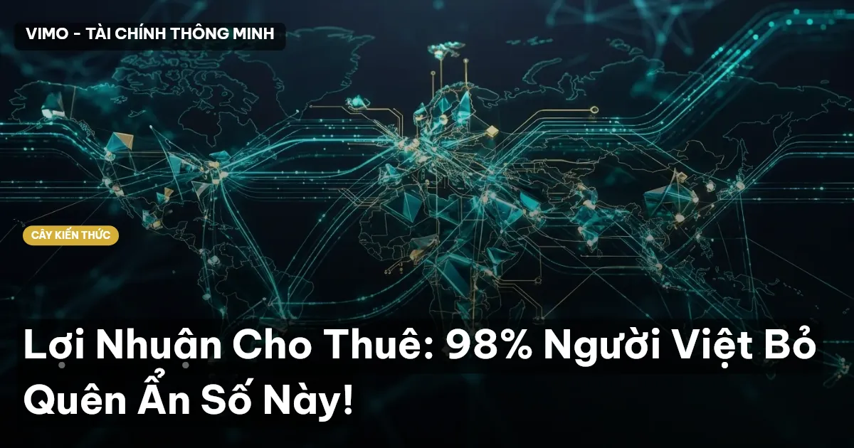 Lợi Nhuận Cho Thuê: 98% Người Việt Bỏ Quên Ẩn Số Này!