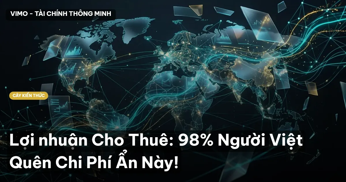 Lợi nhuận Cho Thuê: 98% Người Việt Quên Chi Phí Ẩn Này!