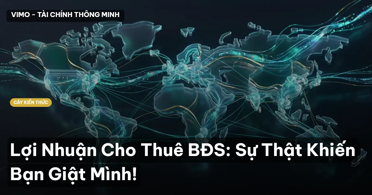 Lợi Nhuận Cho Thuê BĐS: Sự Thật Khiến Bạn Giật Mình!