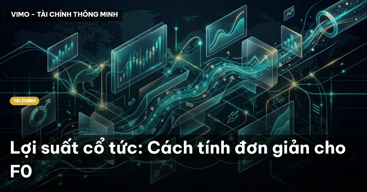 Lợi suất cổ tức: Cách tính đơn giản cho F0