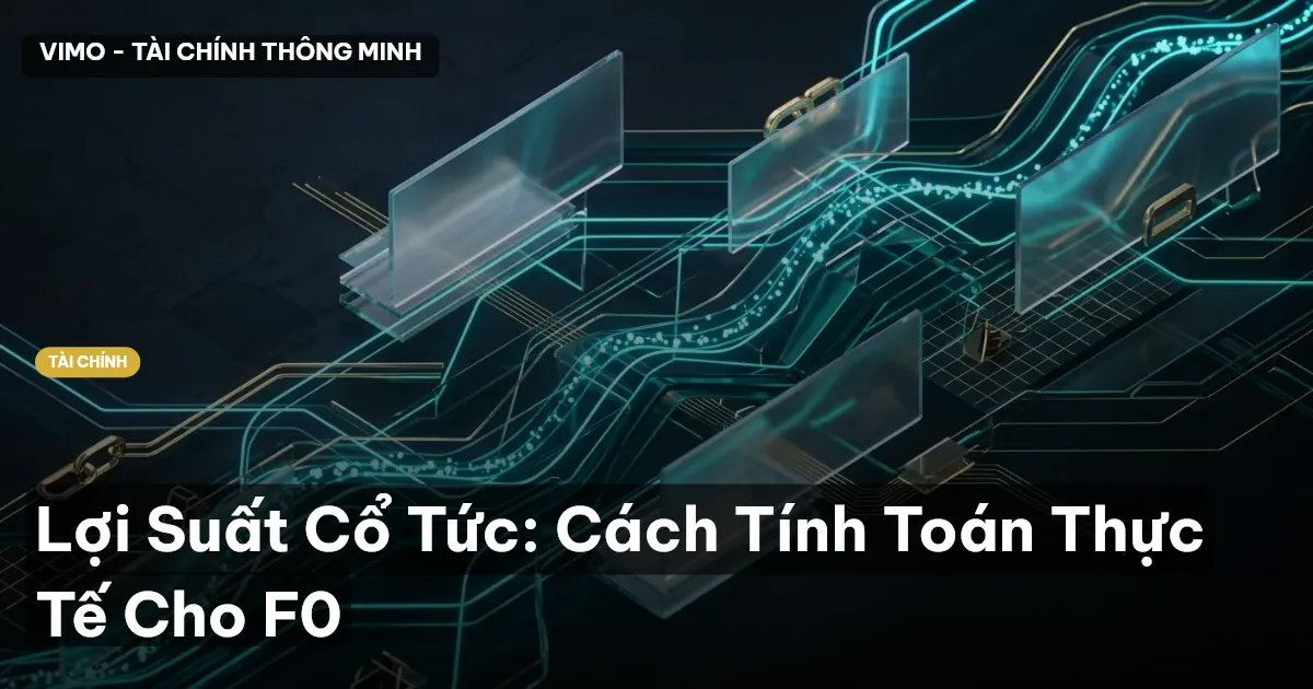 Lợi Suất Cổ Tức: Cách Tính Toán Thực Tế Cho F0