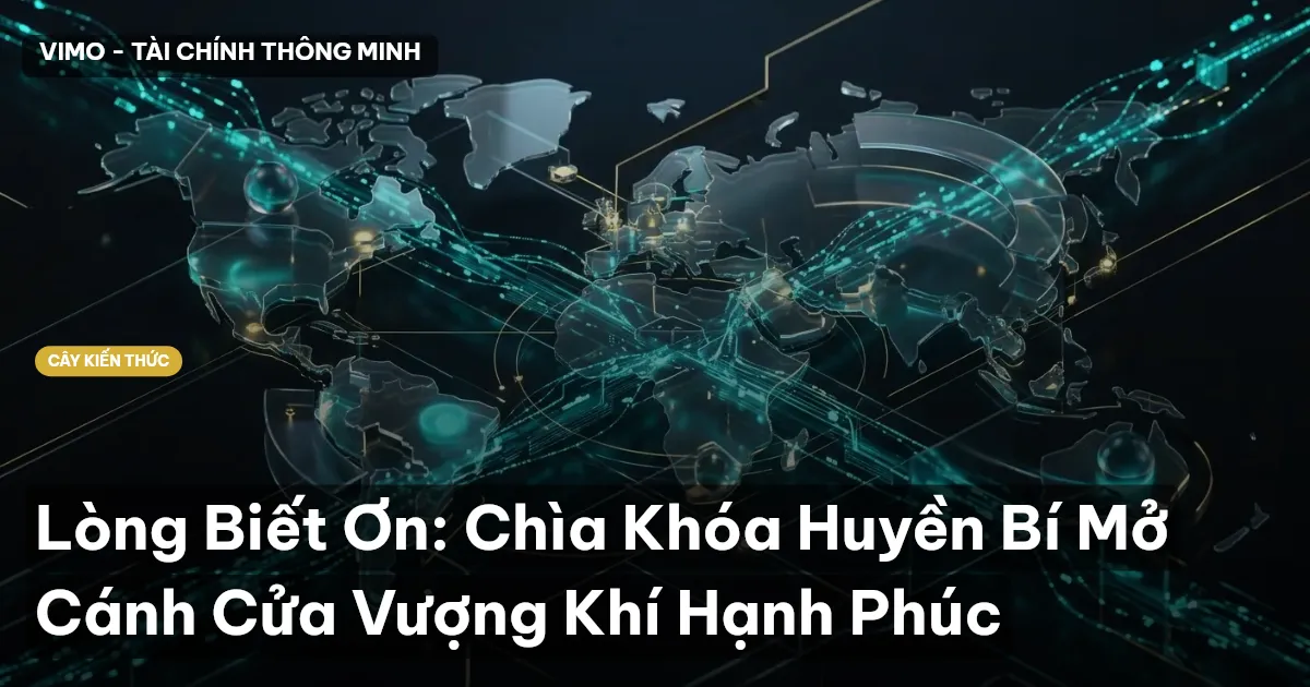 Lòng Biết Ơn: Chìa Khóa Huyền Bí Mở Cánh Cửa Vượng Khí Hạnh Phúc