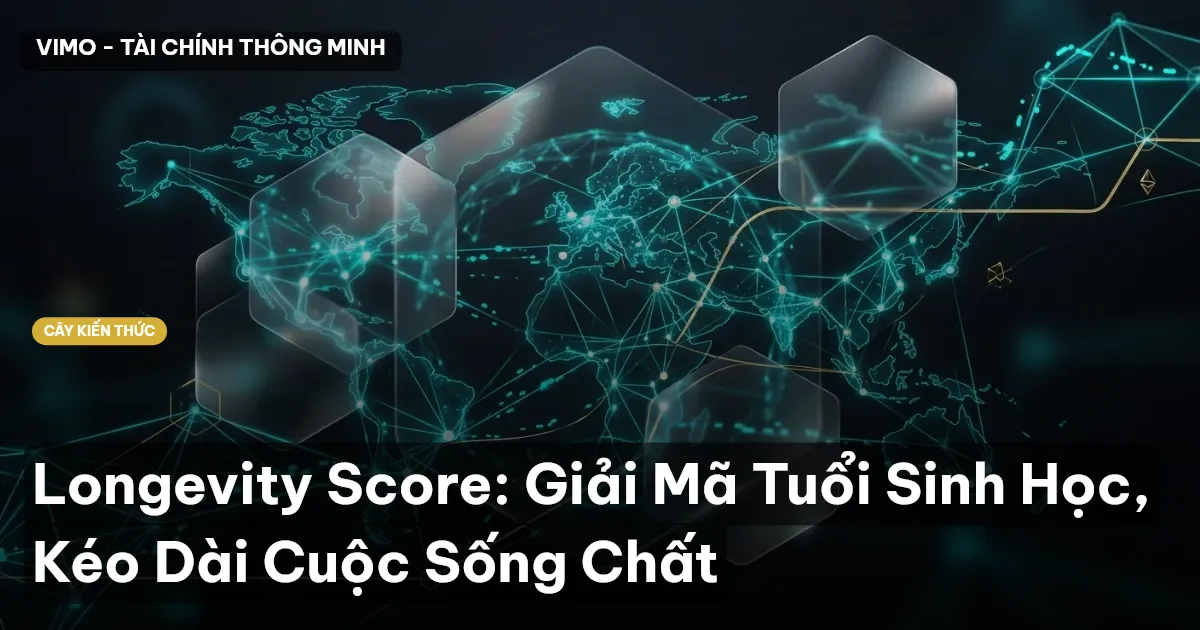 Longevity Score: Giải Mã Tuổi Sinh Học, Kéo Dài Cuộc Sống Chất