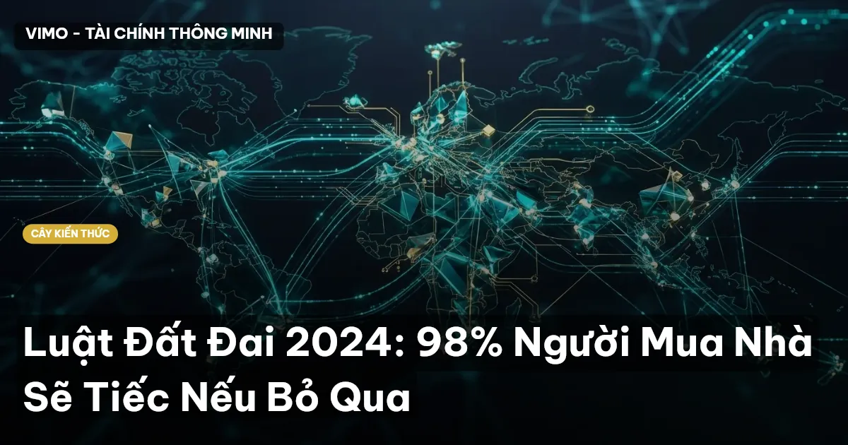 Luật Đất Đai 2024: 98% Người Mua Nhà Sẽ Tiếc Nếu Bỏ Qua
