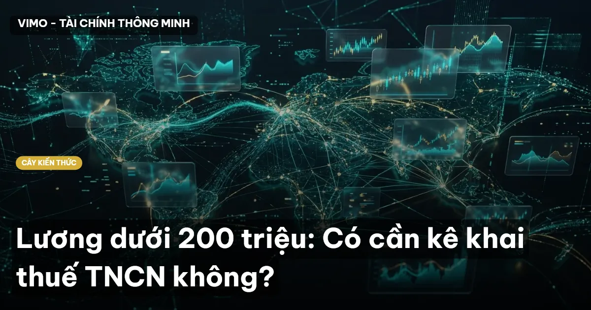 Lương dưới 200 triệu: Có cần kê khai thuế TNCN không?