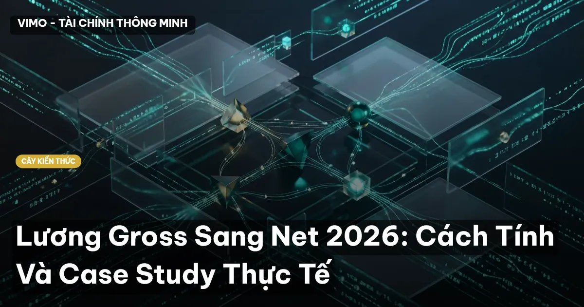Lương Gross Sang Net 2026: Cách Tính Và Case Study Thực Tế