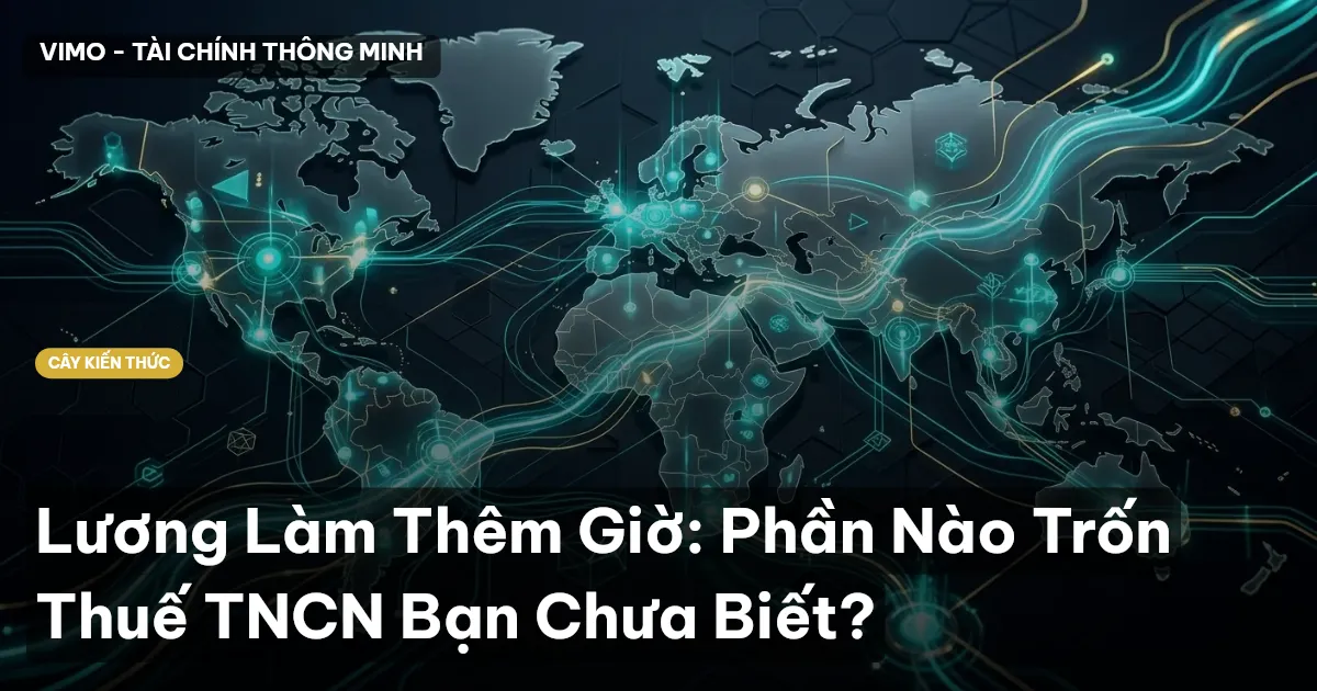 Lương Làm Thêm Giờ: Phần Nào Trốn Thuế TNCN Bạn Chưa Biết?