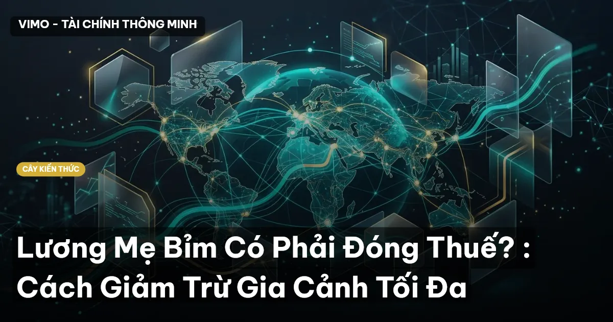 Lương Mẹ Bỉm Có Phải Đóng Thuế? : Cách Giảm Trừ Gia Cảnh Tối Đa
