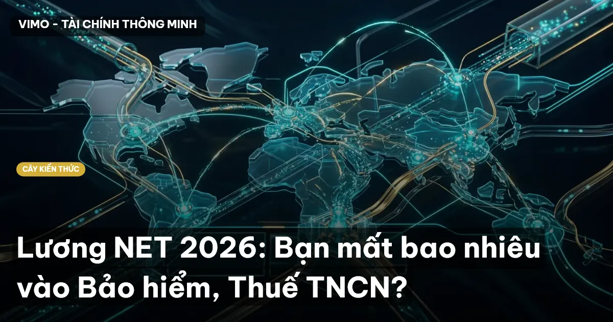 Lương NET 2026: Bạn mất bao nhiêu vào Bảo hiểm, Thuế TNCN?