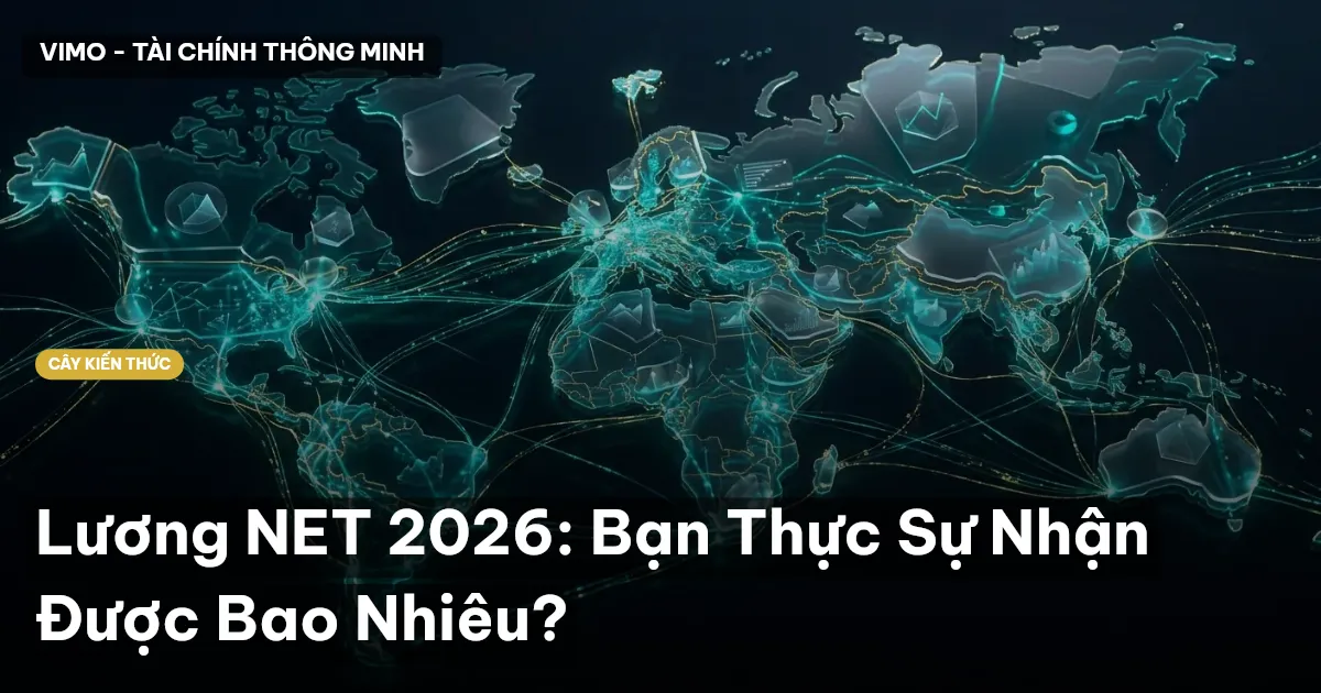 Lương NET 2026: Bạn Thực Sự Nhận Được Bao Nhiêu?