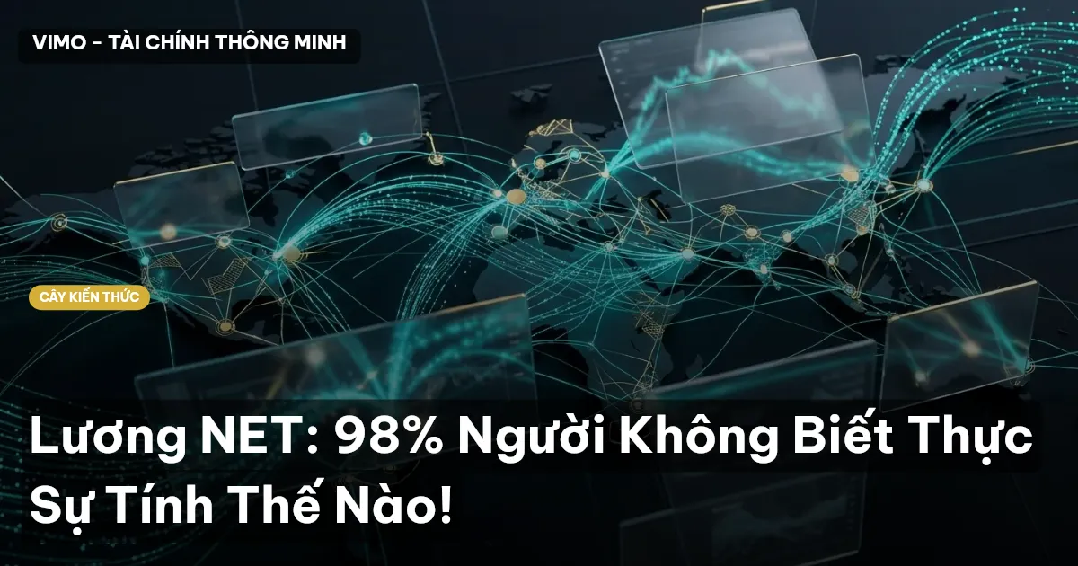 Lương NET: 98% Người Không Biết Thực Sự Tính Thế Nào!