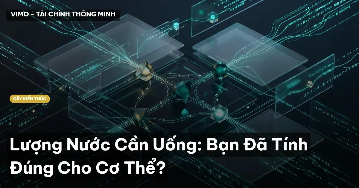 Lượng Nước Cần Uống: Bạn Đã Tính Đúng Cho Cơ Thể?