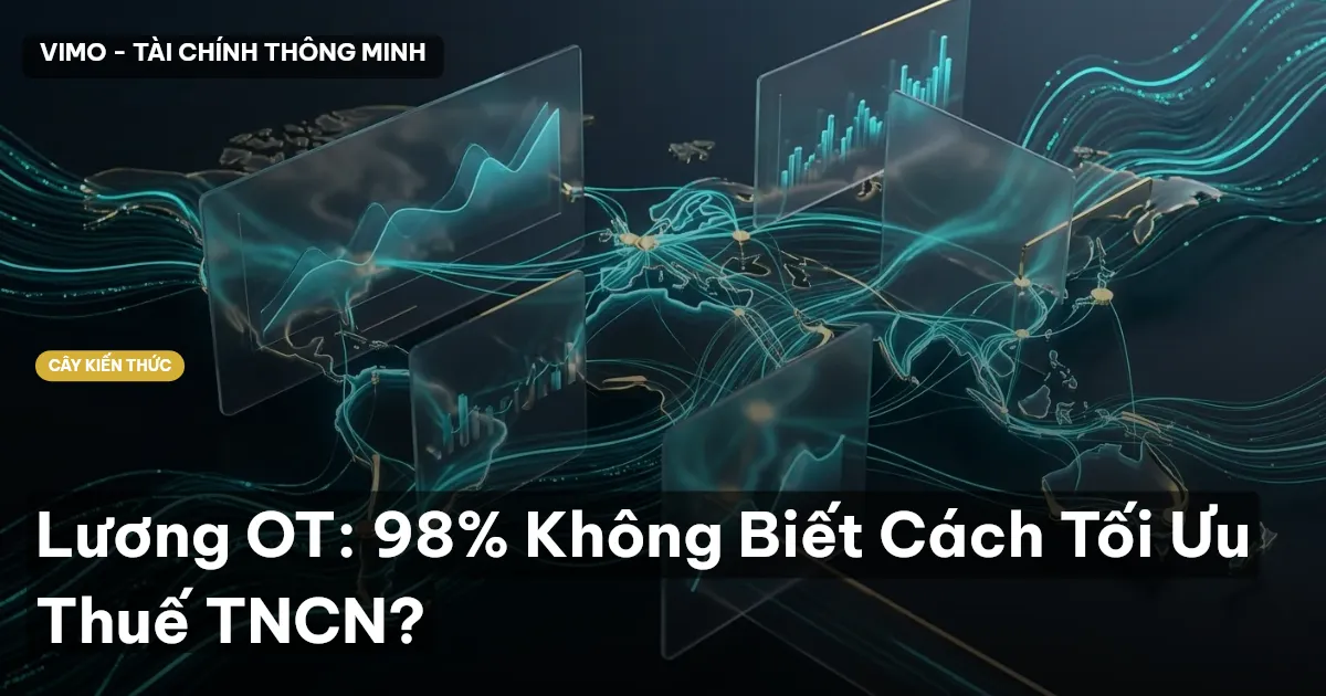 Lương OT: 98% Không Biết Cách Tối Ưu Thuế TNCN?