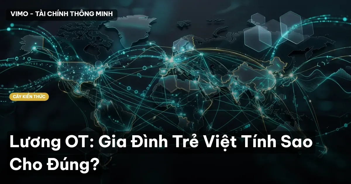 Lương OT: Gia Đình Trẻ Việt Tính Sao Cho Đúng?