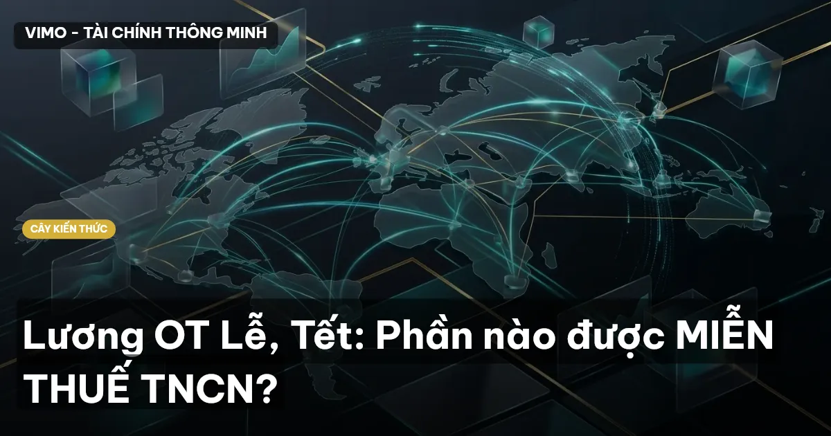 Lương OT Lễ, Tết: Phần nào được MIỄN THUẾ TNCN?