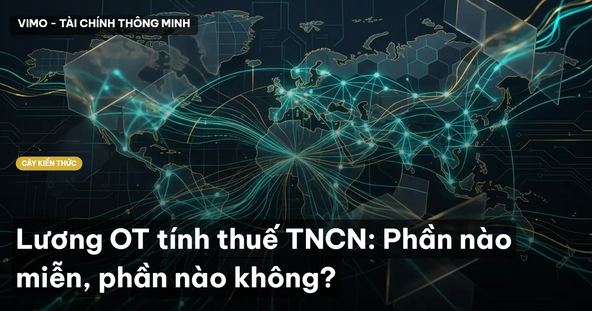 Lương OT tính thuế TNCN: Phần nào miễn, phần nào không?