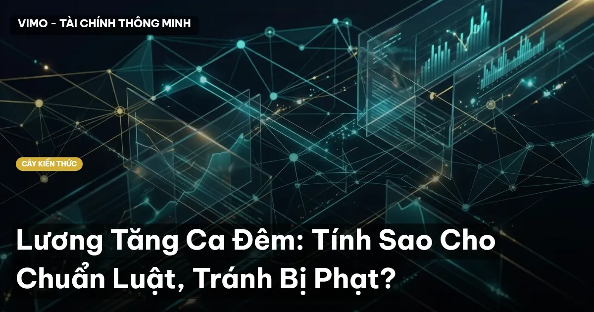 Lương Tăng Ca Đêm: Tính Sao Cho Chuẩn Luật, Tránh Bị Phạt?