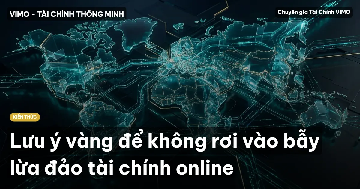 Lưu ý vàng để không rơi vào bẫy lừa đảo tài chính online