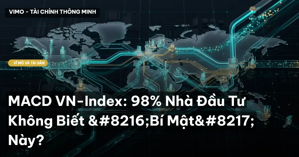 MACD VN-Index: 98% Nhà Đầu Tư Không Biết 'Bí Mật' Này?