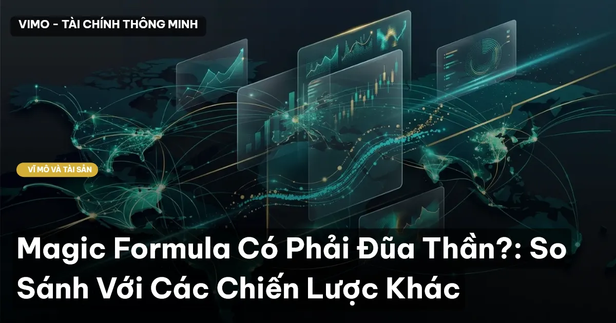 Magic Formula Có Phải Đũa Thần?: So Sánh Với Các Chiến Lược Khác