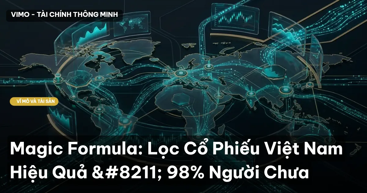Magic Formula: Lọc Cổ Phiếu Việt Nam Hiệu Quả – 98% Người Chưa