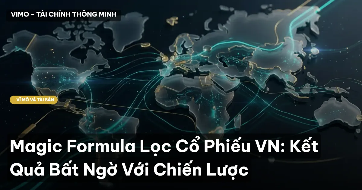 Magic Formula Lọc Cổ Phiếu VN: Kết Quả Bất Ngờ Với Chiến Lược