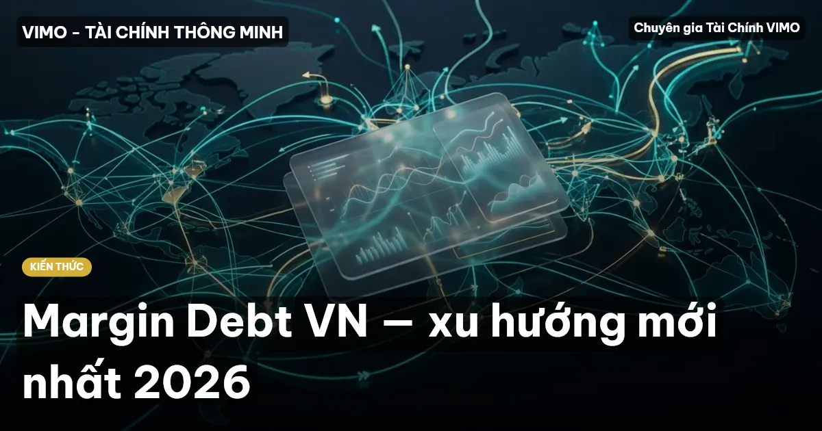Margin Debt VN — xu hướng mới nhất 2026