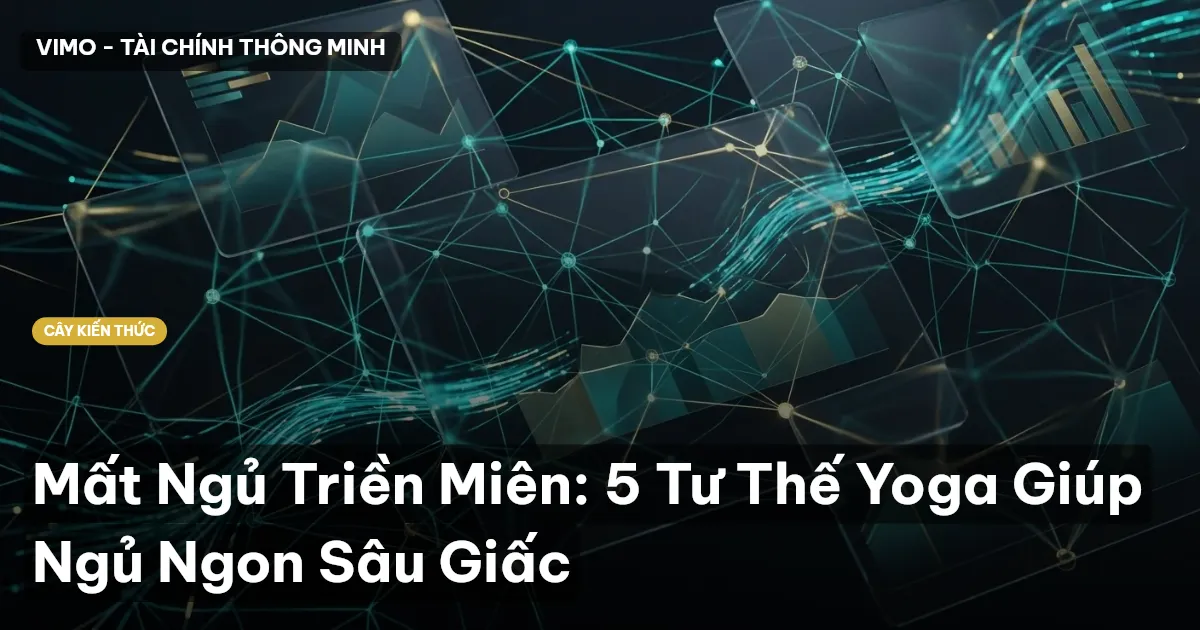 Mất Ngủ Triền Miên: 5 Tư Thế Yoga Giúp Ngủ Ngon Sâu Giấc
