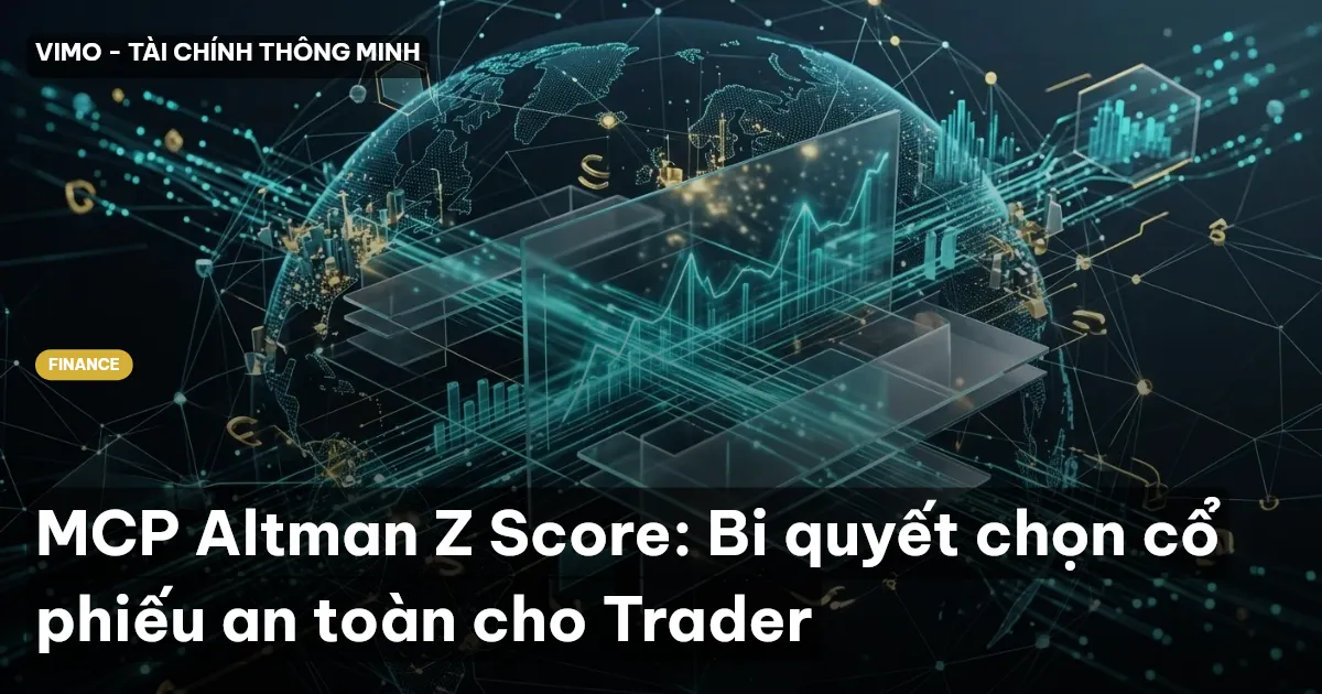 MCP Altman Z Score: Bi quyết chọn cổ phiếu an toàn cho Trader