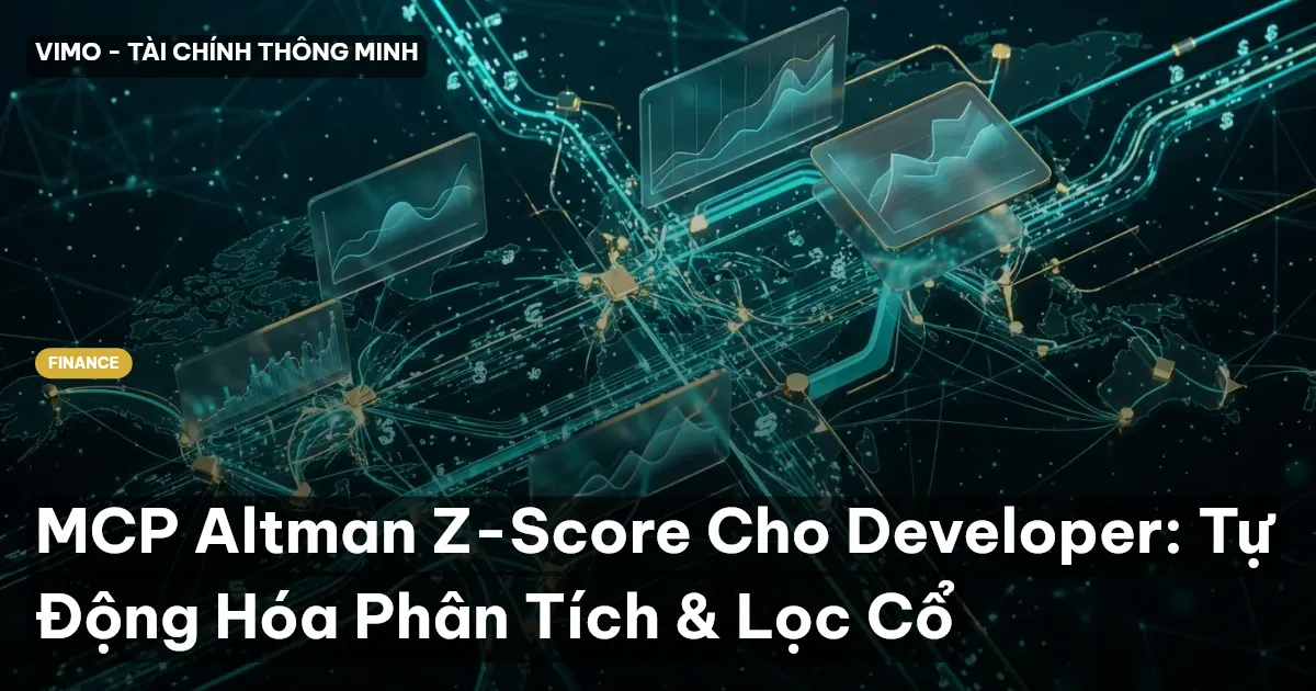 MCP Altman Z-Score Cho Developer: Tự Động Hóa Phân Tích & Lọc Cổ