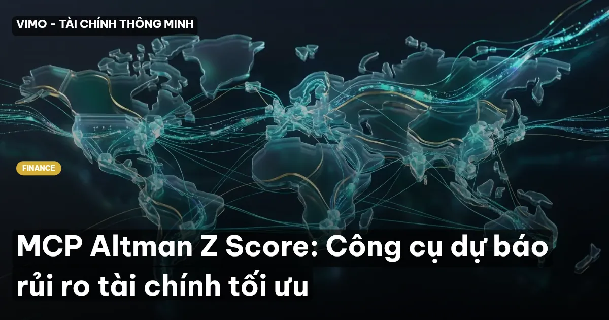 MCP Altman Z Score: Công cụ dự báo rủi ro tài chính tối ưu