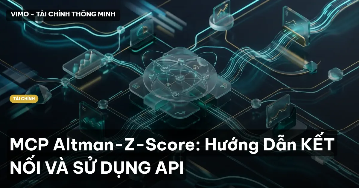 MCP Altman-Z-Score: Hướng Dẫn KẾT NỐI VÀ SỬ DỤNG API