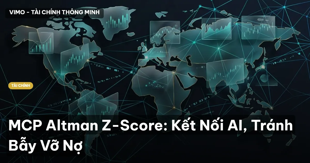 MCP Altman Z-Score: Kết Nối AI, Tránh Bẫy Vỡ Nợ