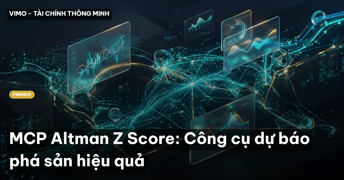 MCP Altman Z Score: Công cụ dự báo phá sản hiệu quả