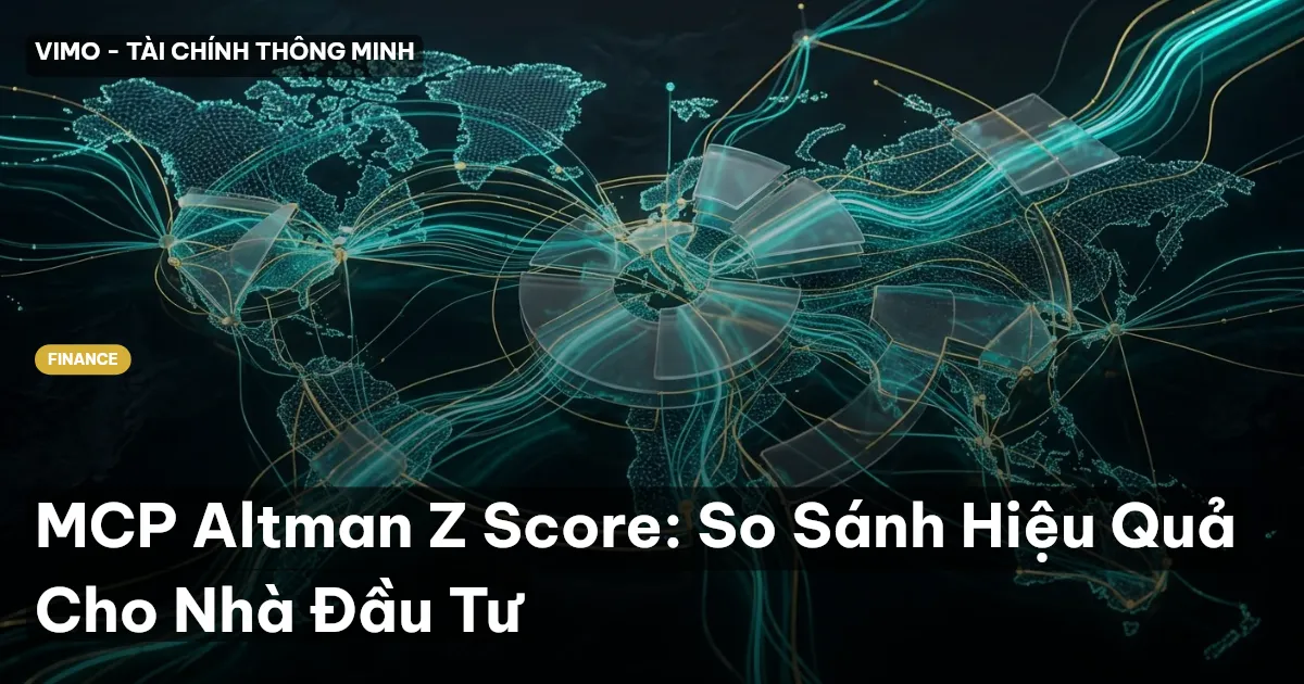 MCP Altman Z Score: So Sánh Hiệu Quả Cho Nhà Đầu Tư