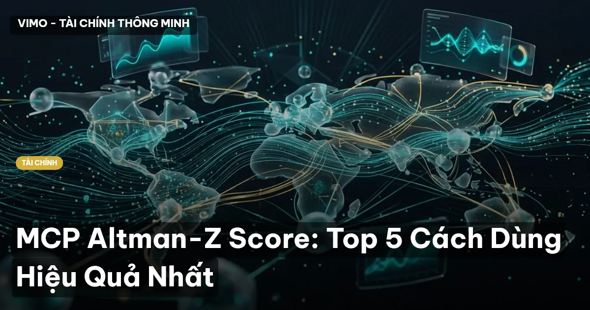 MCP Altman-Z Score: Top 5 Cách Dùng Hiệu Quả Nhất