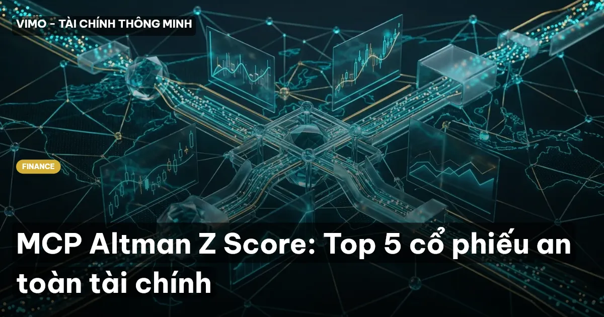 MCP Altman Z Score: Top 5 cổ phiếu an toàn tài chính