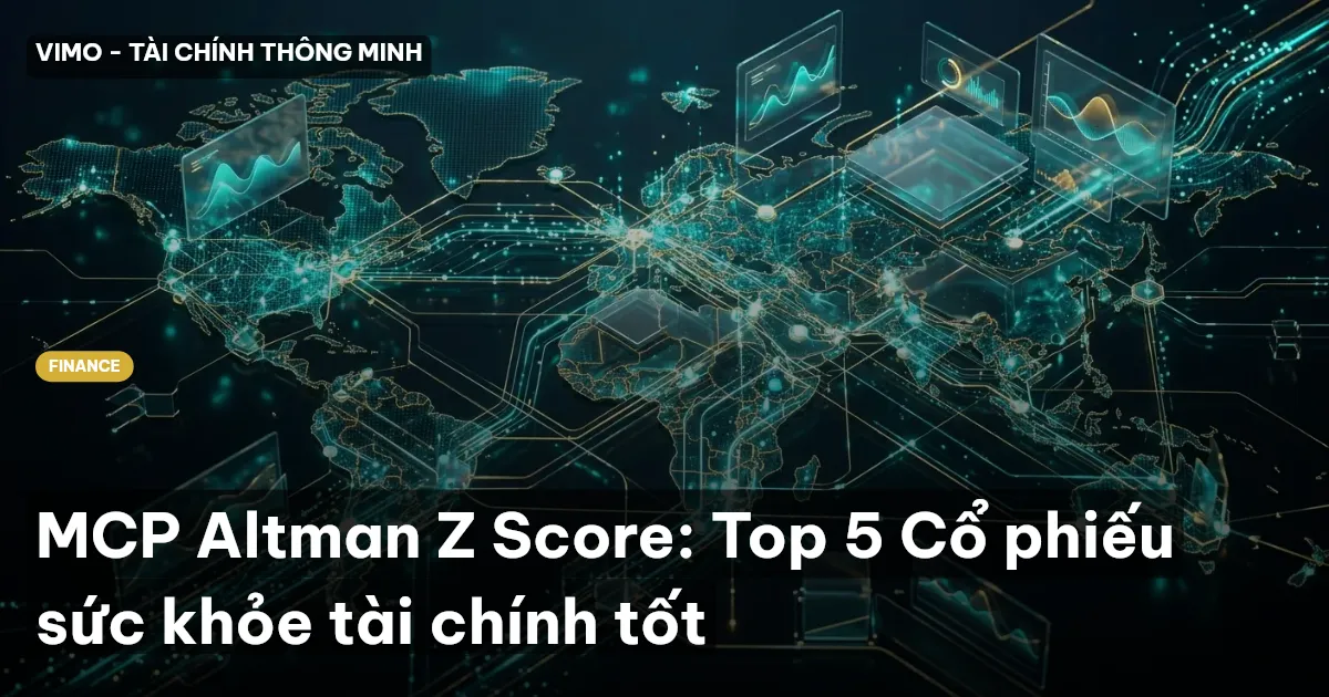 MCP Altman Z Score: Top 5 Cổ phiếu sức khỏe tài chính tốt